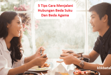 5 Tips Cara Menjalani Hubungan Beda Suku Dan Agama
