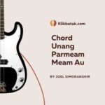Chord Unang Parmeam Meam Au