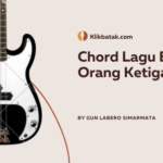 Chord Lagu Batak Orang Ketiga: Lirik, Makna, dan Chord Gitar