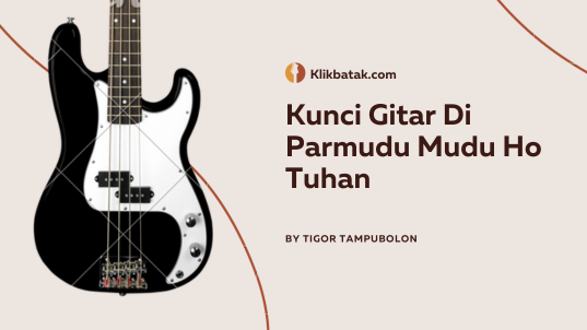 Kunci Gitar di Parmudu Mudu Ho Tuhan dan Makna Lagunya