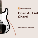 Boan Au Lirik Chord: Panduan Lengkap dan Makna Lagu
