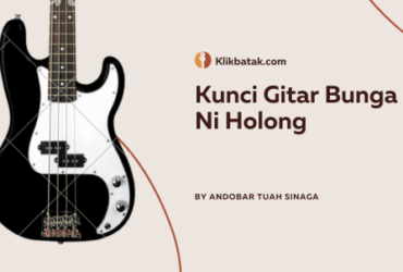 Kunci Gitar Bunga Ni Holong: Lirik, Chord, dan Makna