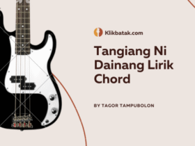 Tangiang Ni Dainang Lirik Chord, Lagu Penuh Haru