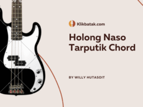 Holong Naso Tarputik Chord dan Makna Lagu yang Bikin Merinding