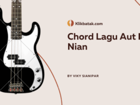 Chord Lagu Aut Boi Nian dan Makna Tulus di Balik Liriknya