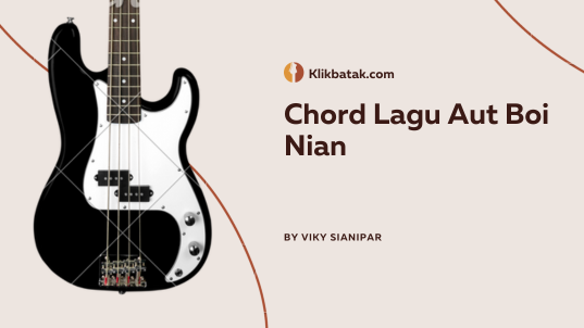 Chord Lagu Aut Boi Nian dan Makna Tulus di Balik Liriknya