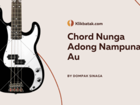 Chord Nunga Adong Nampuna Au: Lagu Batak yang Mengharukan
