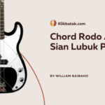Chord Rodo Au Sian Lubuk Pakam dan Makna Emosionalnya