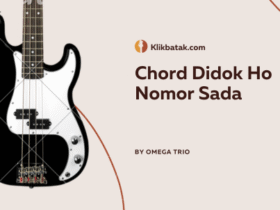 Chord Didok Ho Nomor Sada: Lirik, Makna, dan Cara Memainkan