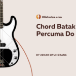 Lirik Lengkap dan Chord Batak Percuma Do