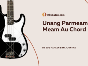 Unang Parmeam Meam Au Chord dan Makna Liriknya