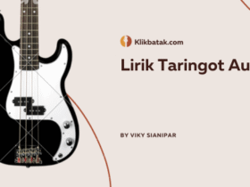 Chord Lirik Taringot Au, Lagu Batak Penuh Kerinduan