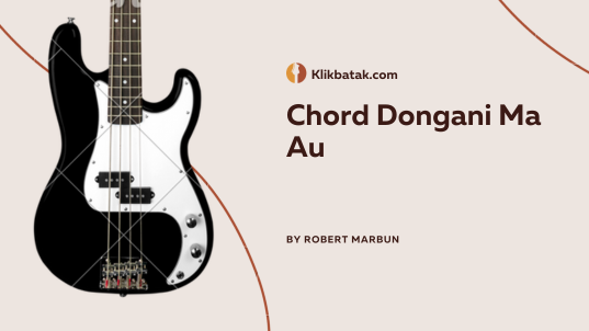 Chord Dongani Ma Au dan Pesan Haru di Balik Liriknya