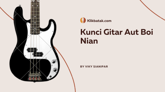 Kunci Gitar Aut Boi Nian dan Makna Cinta yang Tersirat