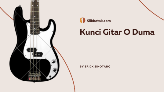 Kunci Gitar O Duma: Lagu Batak yang Mudah dan Penuh Makna
