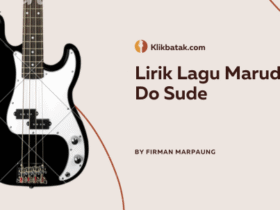 Lirik Lagu Marudur Do Sude: Kumpulan Kata Penuh Makna
