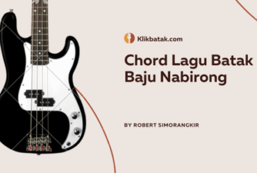 Chord Lagu Batak Baju Nabirong dan Makna Mendalam di Baliknya
