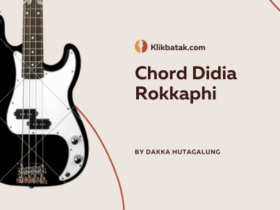 Chord Didia Rokkaphi: Kunci Gitar Lengkap dan Makna Lagu
