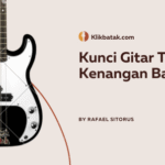 Kunci Gitar Tinggal Kenangan Batak: Lagu Perpisahan Penuh Rasa