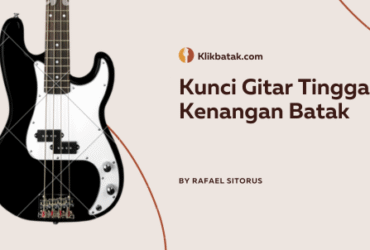 Kunci Gitar Tinggal Kenangan Batak: Lagu Perpisahan Penuh Rasa