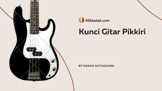 3 Cara Cepat Belajar Kunci Gitar Pikkiri Lengkap dengan Lirik dan Makna
