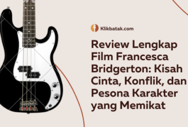 Review Lengkap Film Francesca Bridgerton: Kisah Cinta, Konflik, dan Pesona Karakter yang Memikat