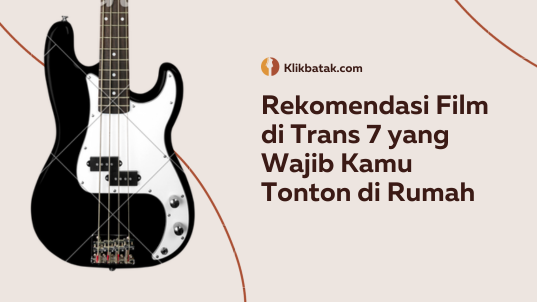 Rekomendasi Film di Trans 7 yang Wajib Kamu Tonton di Rumah