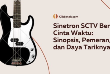 Sinetron SCTV Beri Cinta Waktu: Sinopsis, Pemeran, dan Daya Tariknya