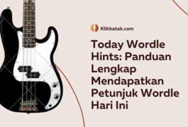 Today Wordle Hints: Panduan Lengkap Mendapatkan Petunjuk Wordle Hari Ini