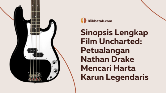 Sinopsis Lengkap Film Uncharted: Petualangan Nathan Drake Mencari Harta Karun Legendaris