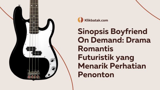 Sinopsis Boyfriend On Demand: Drama Romantis Futuristik yang Menarik Perhatian Penonton