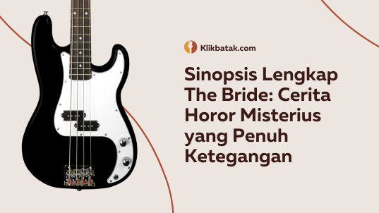 Sinopsis Lengkap The Bride: Cerita Horor Misterius yang Penuh Ketegangan