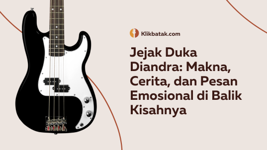 Jejak Duka Diandra: Makna, Cerita, dan Pesan Emosional di Balik Kisahnya