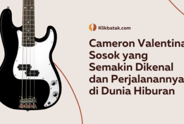 Cameron Valentina: Sosok yang Semakin Dikenal dan Perjalanannya di Dunia Hiburan