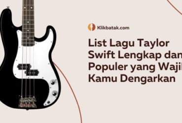 List Lagu Taylor Swift Lengkap dan Populer yang Wajib Kamu Dengarkan