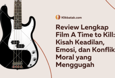 Review Lengkap Film A Time to Kill: Kisah Keadilan, Emosi, dan Konflik Moral yang Menggugah