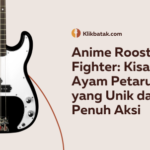 Anime Rooster Fighter: Kisah Ayam Petarung yang Unik dan Penuh Aksi