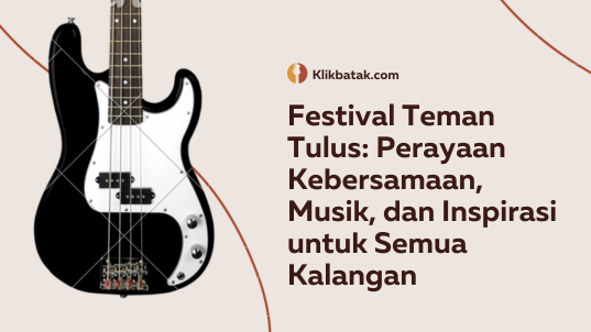 Festival Teman Tulus: Perayaan Kebersamaan, Musik, dan Inspirasi untuk Semua Kalangan